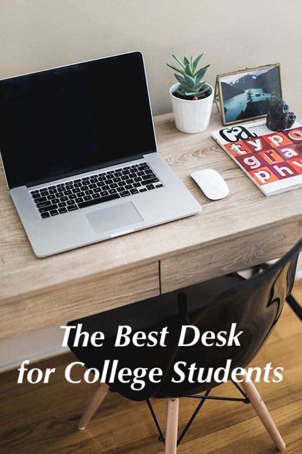 The Best Desk for College Students in 2022