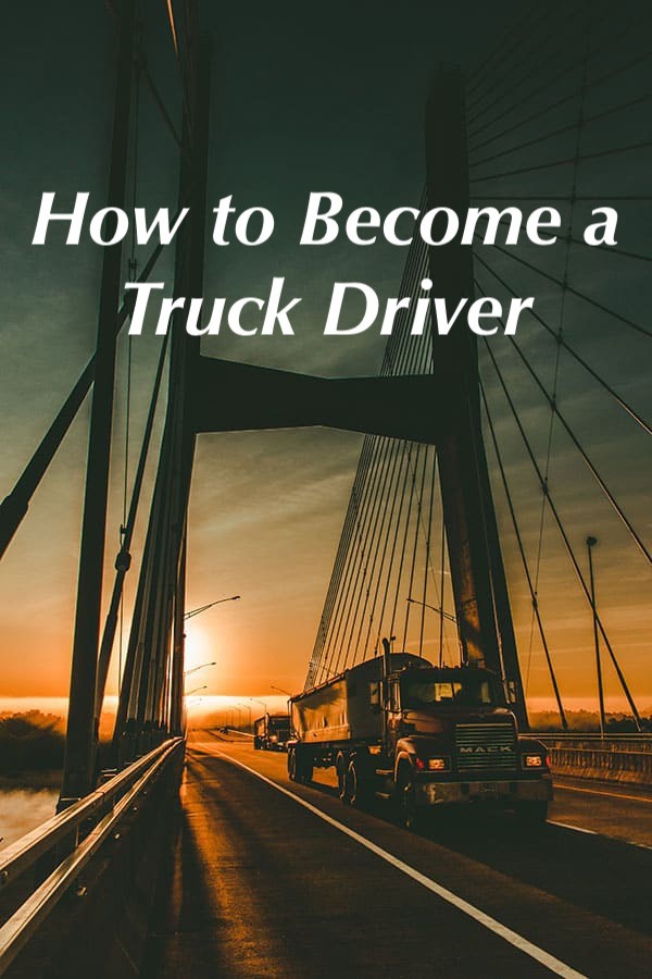How to a Truck Driver 5 Steps to Your CDL
