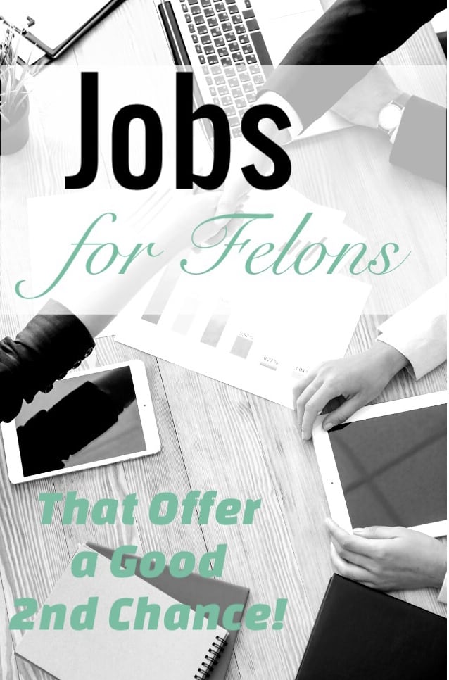 34 Jobs for Felons That Offer a Good Second Chance