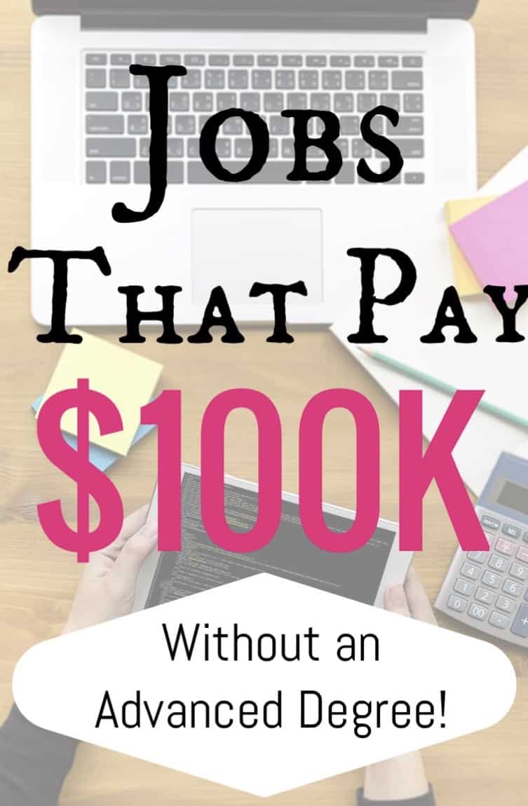 31 Jobs That Pay 100K or More with Four Years of Training or Less